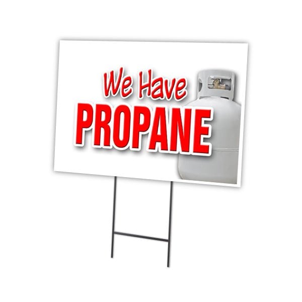 We Have Propane Yard Sign & Stake outdoor plastic coroplast window, C-1824 We Have Propane